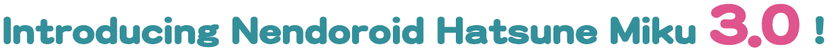 Introducing Nendoroid Hatsune Miku 3.0!
