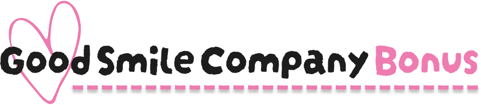 Good Smile Company Bonus